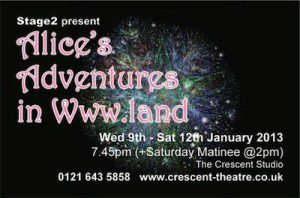 4. Alices Adventures in www.land Wed 9th - Sat 12th Jan 2013